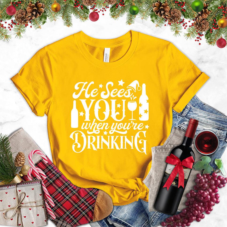 He Sees You When You're Drinking T-Shirt - Brooke & Belle