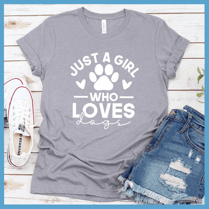 Just A Girl Who Loves Dogs Version 2 T-Shirt