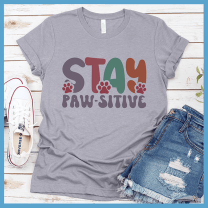 Stay Paw-Sitive Colored Print Version 1 T-Shirt - Brooke & Belle