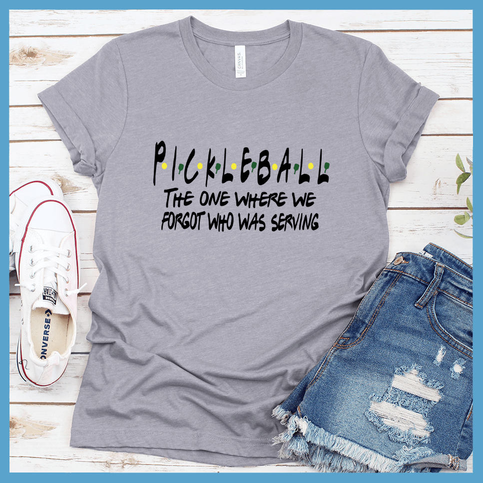 Pickleball The One Where We Forgot Who Was Serving T-Shirt Colored Edition - Brooke & Belle