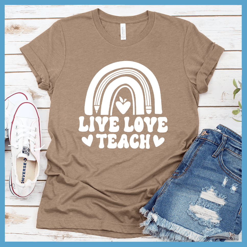 Live Love Teach T-Shirt
