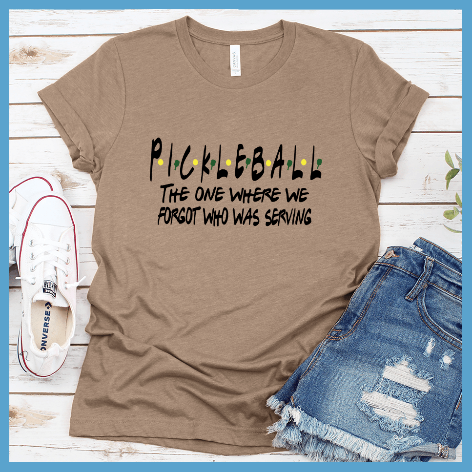 Pickleball The One Where We Forgot Who Was Serving T-Shirt Colored Edition - Brooke & Belle