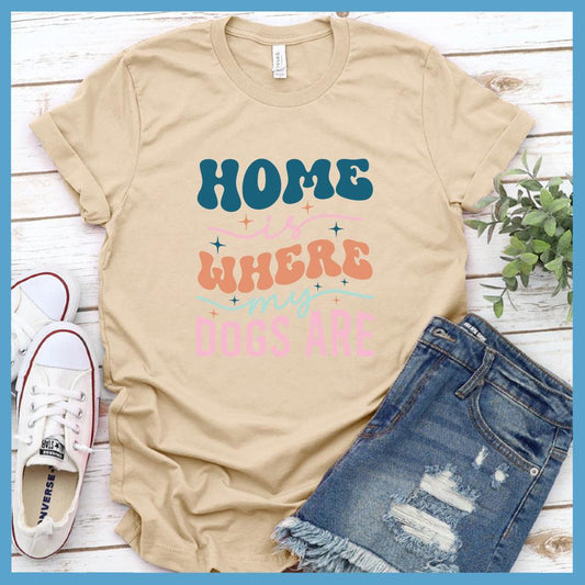 Home Is Where My Dogs Are Colored Print T-Shirt - Brooke & Belle