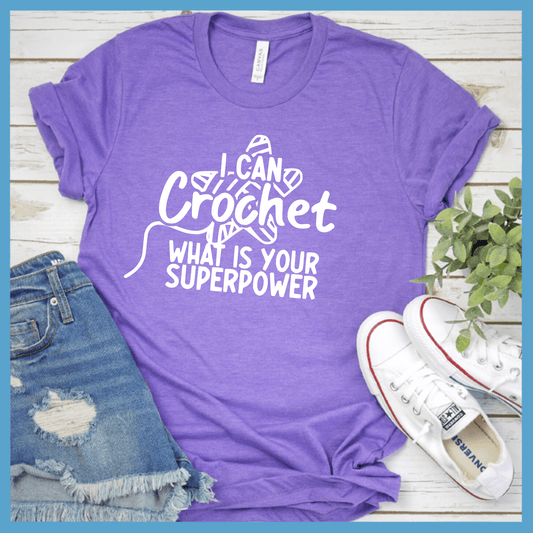 I Can Crochet What is your Superpower T-Shirt - Brooke & Belle