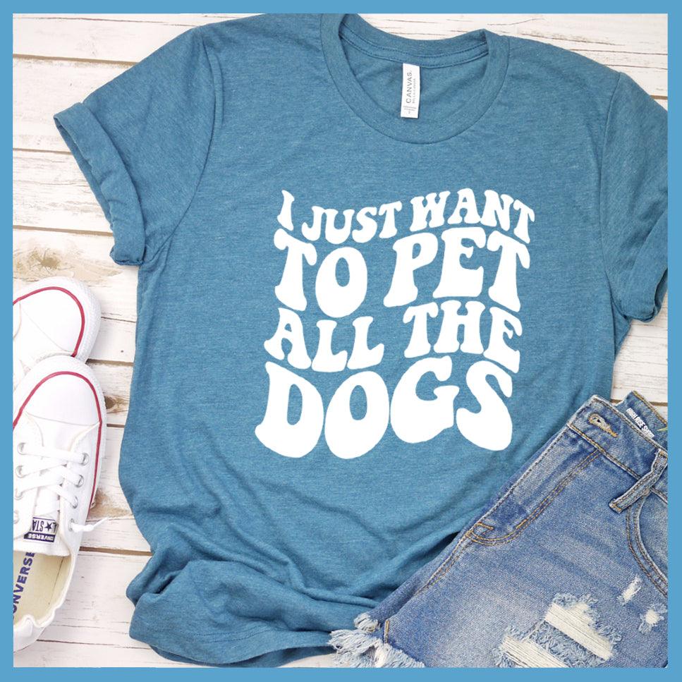 I Just Want To Pet All The Dogs T-Shirt - Brooke & Belle