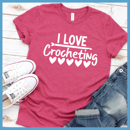 I Love Crocheting T-Shirt