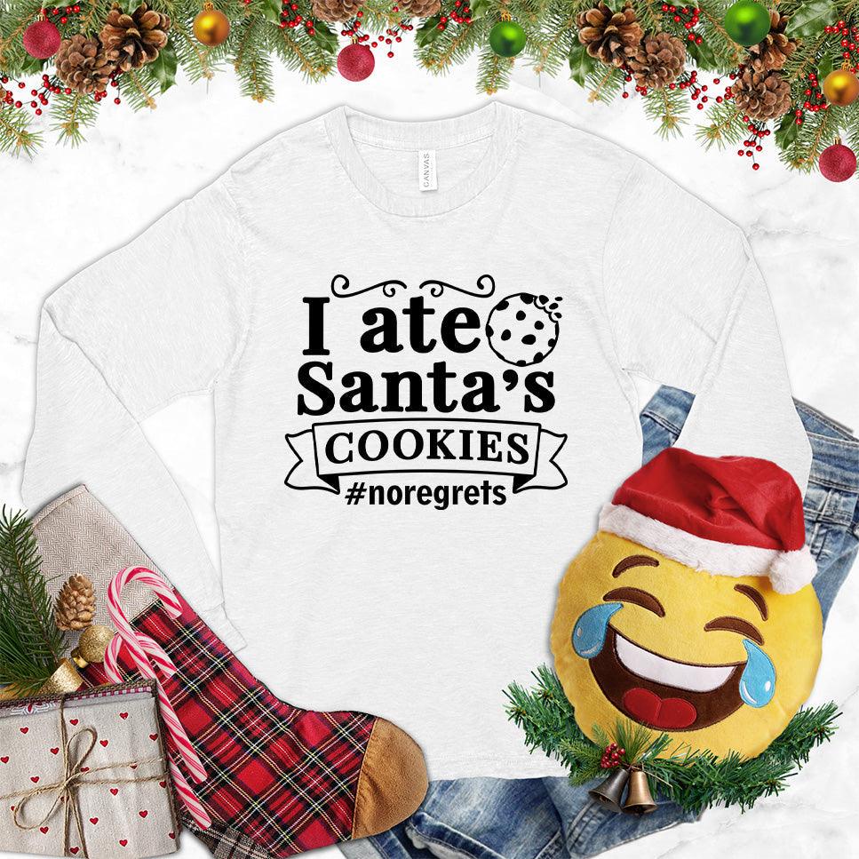 I Ate Santa's Cookies Long Sleeves White - Laugh-out-loud 'I Ate Santa's Cookies' festive long sleeve shirt with playful hashtag.