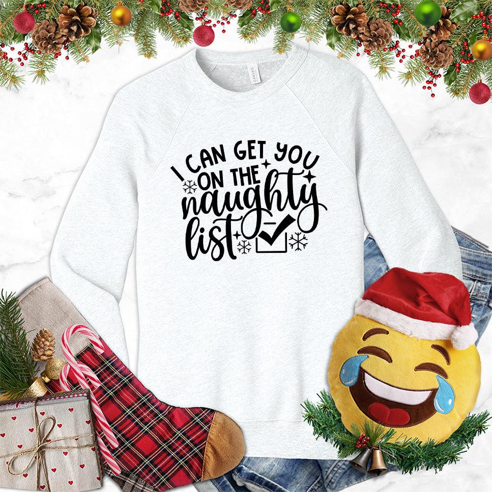 I Can Get You On The Naughty List Sweatshirt - Brooke & Belle