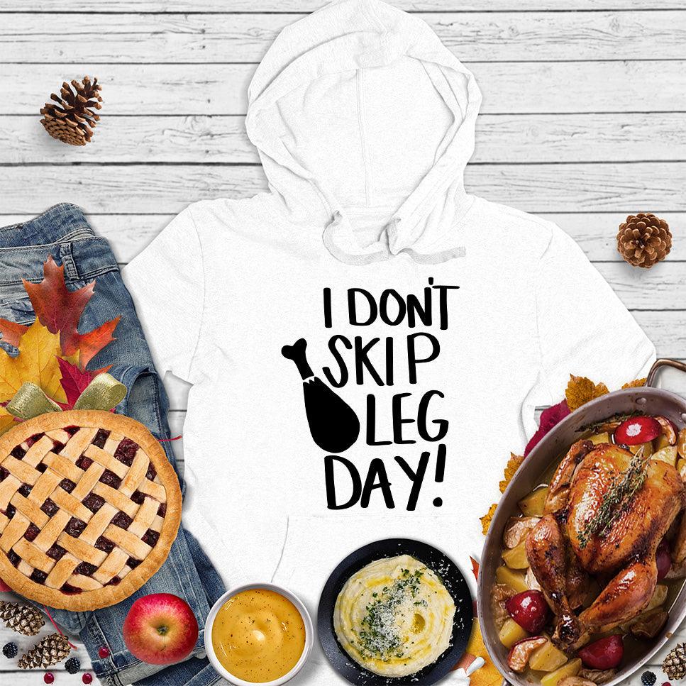 I Don't Skip Leg Day Hoodie - Brooke & Belle
