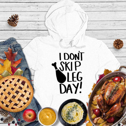 I Don't Skip Leg Day Hoodie - Brooke & Belle