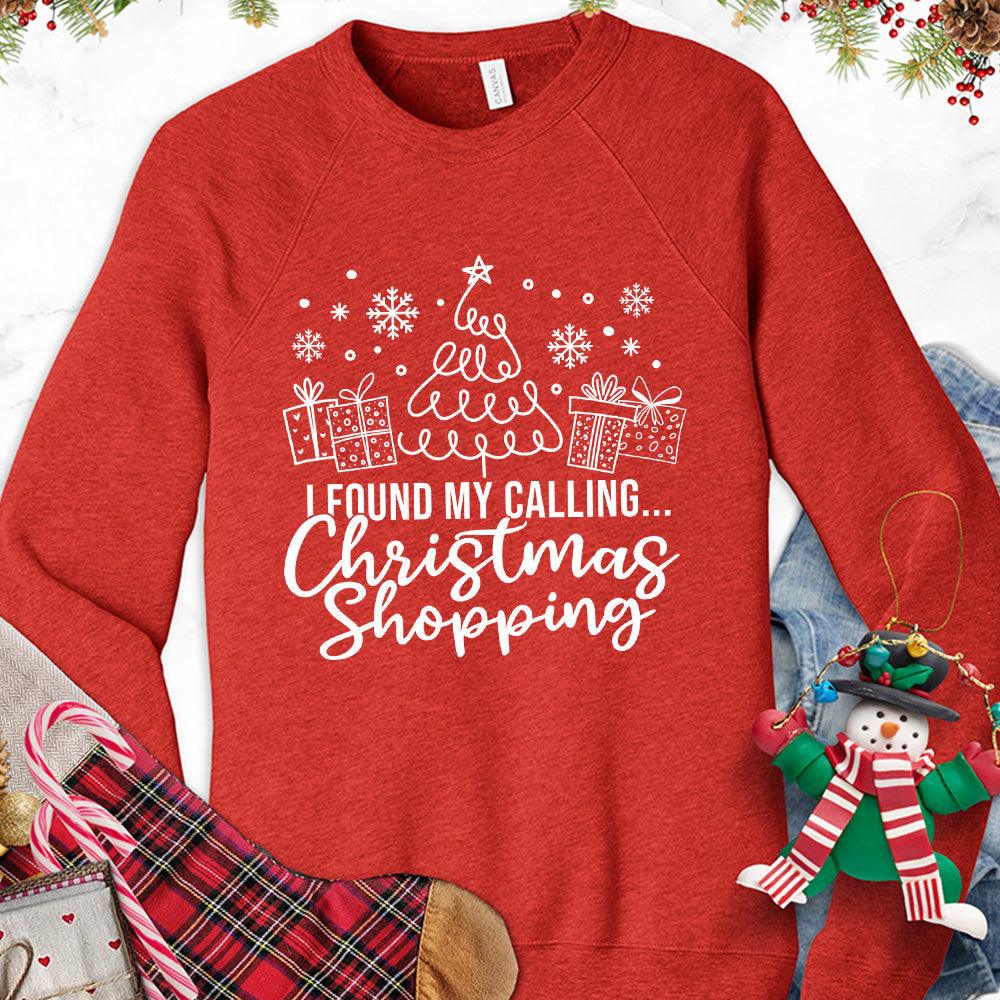 I Found My Calling Christmas Shopping Version 1 Sweatshirt - Brooke & Belle
