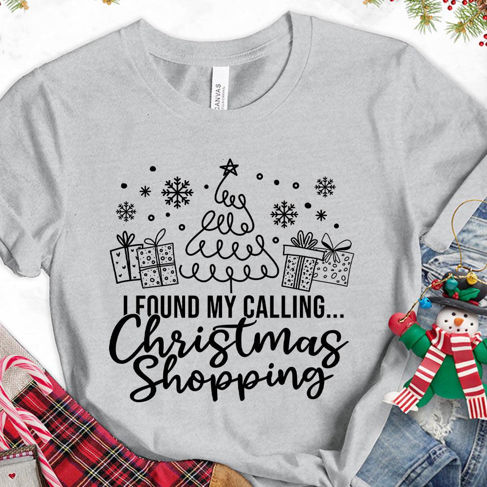 I Found My Calling Christmas Shopping Version 1 T-Shirt - Brooke & Belle