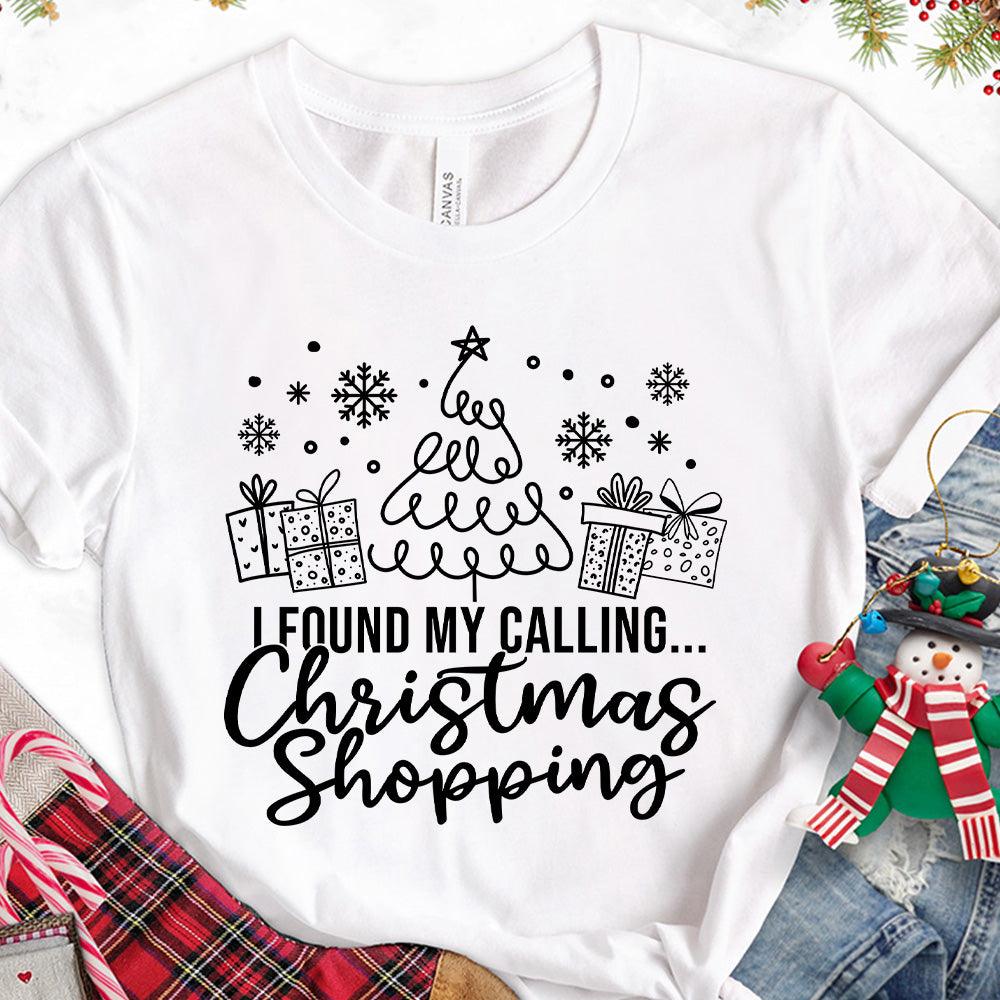 I Found My Calling Christmas Shopping Version 1 T-Shirt - Brooke & Belle