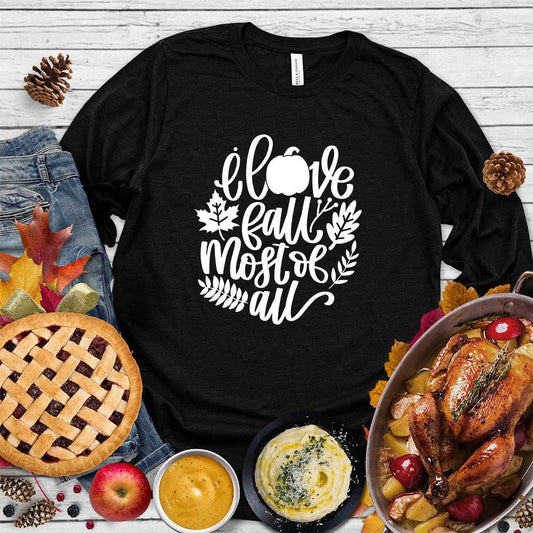 I Love Fall Most Of All Version 3 Long Sleeves - Brooke & Belle