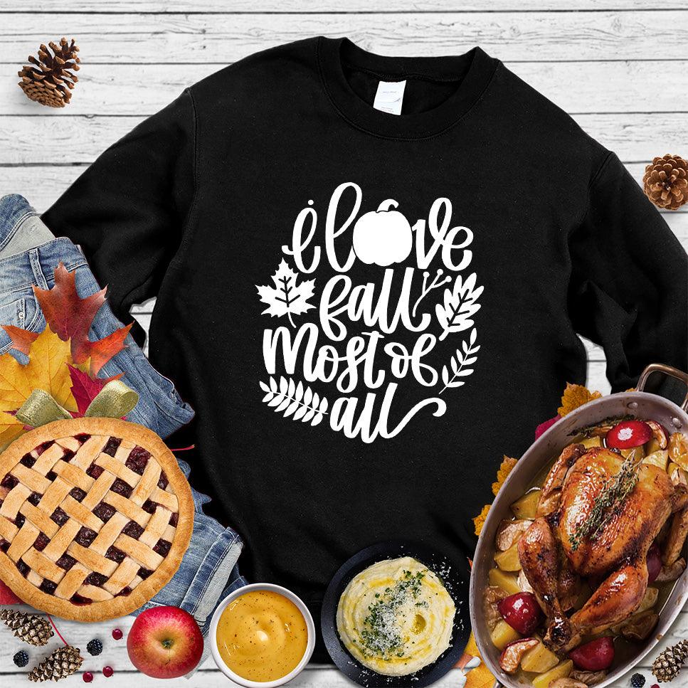 I Love Fall Most Of All Version 3 Sweatshirt - Brooke & Belle