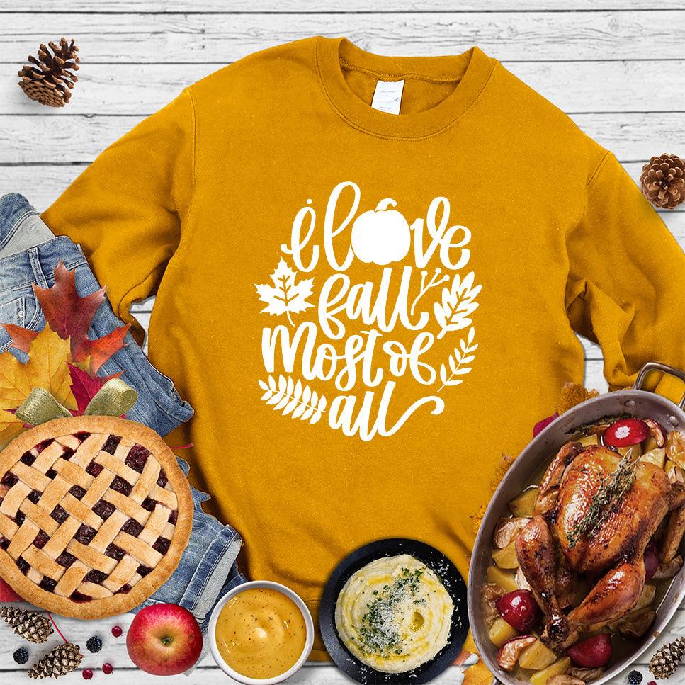 I Love Fall Most Of All Version 3 Sweatshirt - Brooke & Belle