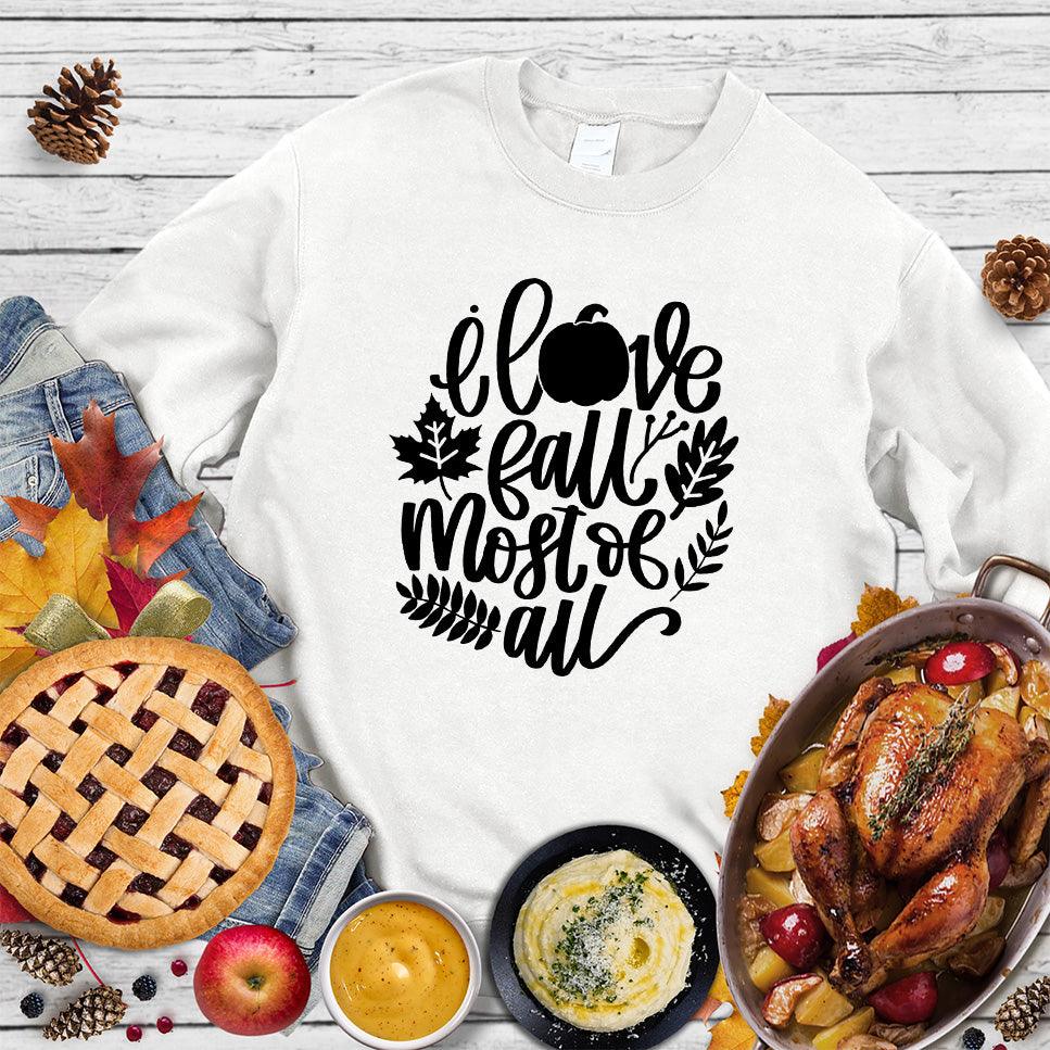 I Love Fall Most Of All Version 3 Sweatshirt - Brooke & Belle