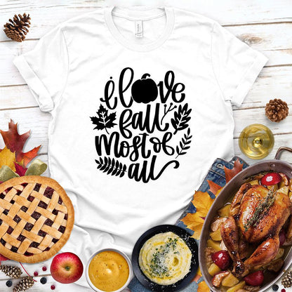 I Love Fall Most Of All Version 3 T-Shirt - Brooke & Belle