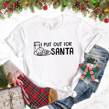 I Put Out For Santa T-Shirt - Brooke & Belle