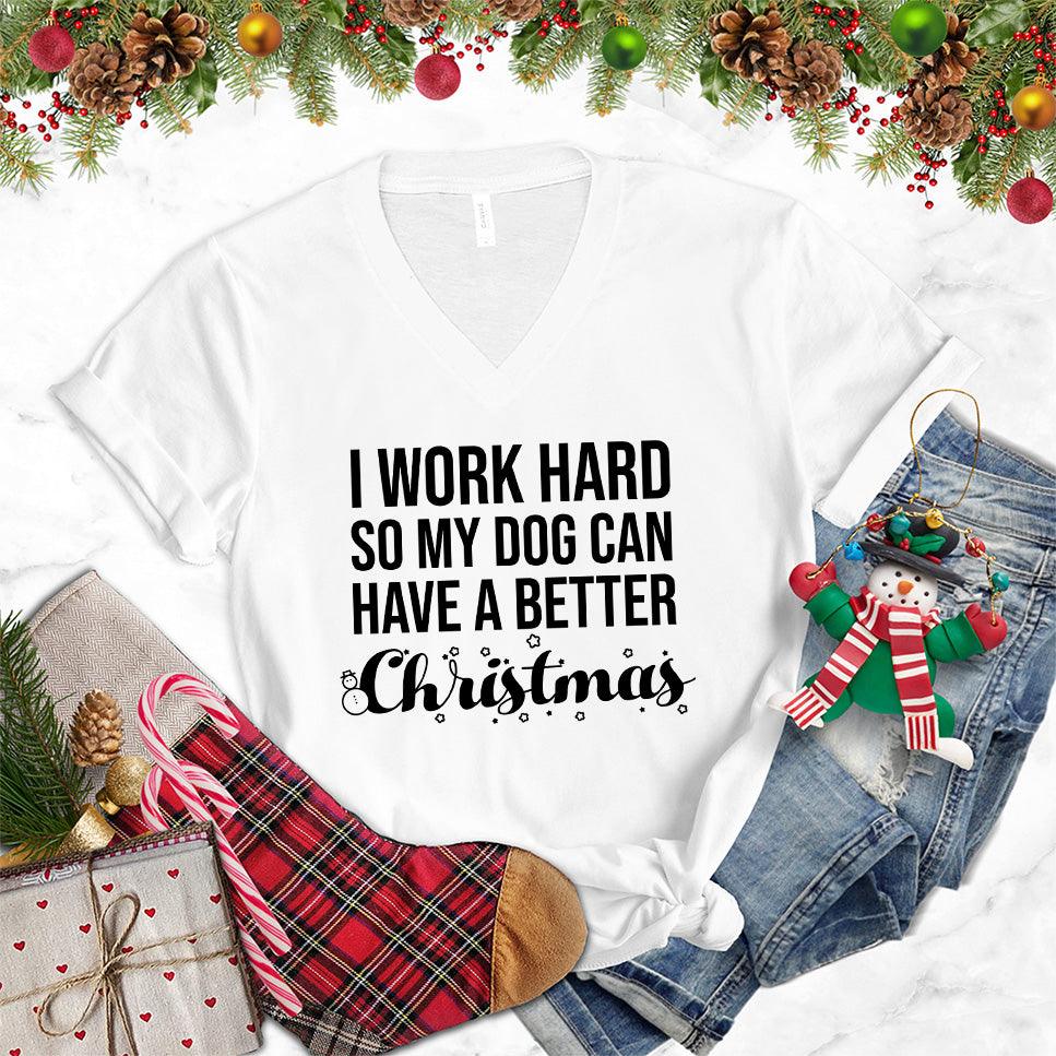 I Work Hard So My Dog Can Have A Better Christmas V-Neck - Brooke & Belle