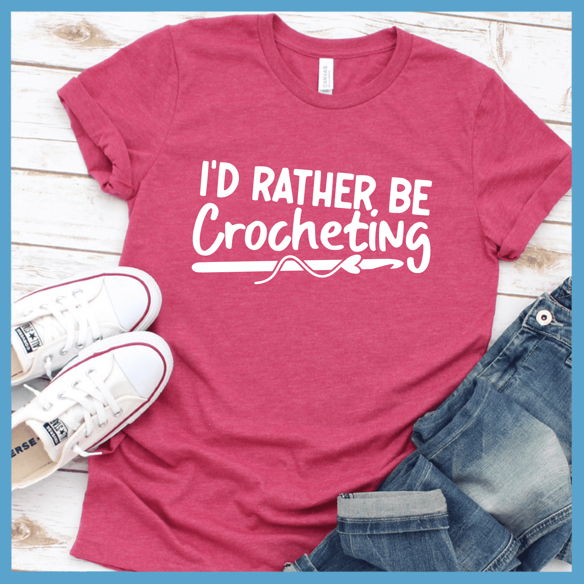 I'd Rather Be Crocheting T-Shirt - Brooke & Belle