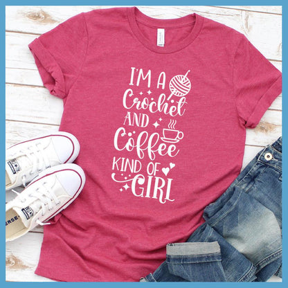 I'm A Crochet and Coffee Kind Of Girl T-Shirt