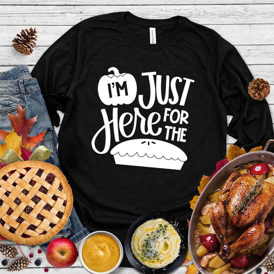 I'm Just Here For The Pie Version 2 Long Sleeves Black - Whimsical long sleeve shirt with "I'm Just Here For The Pie" message, perfect for food lovers and festive gatherings.