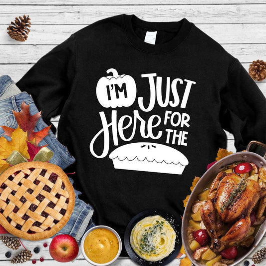 I'm Just Here For The Pie Version 2 Sweatshirt Black - Fun sweatshirt with 'I'm Just Here For The Pie' print for festive gatherings