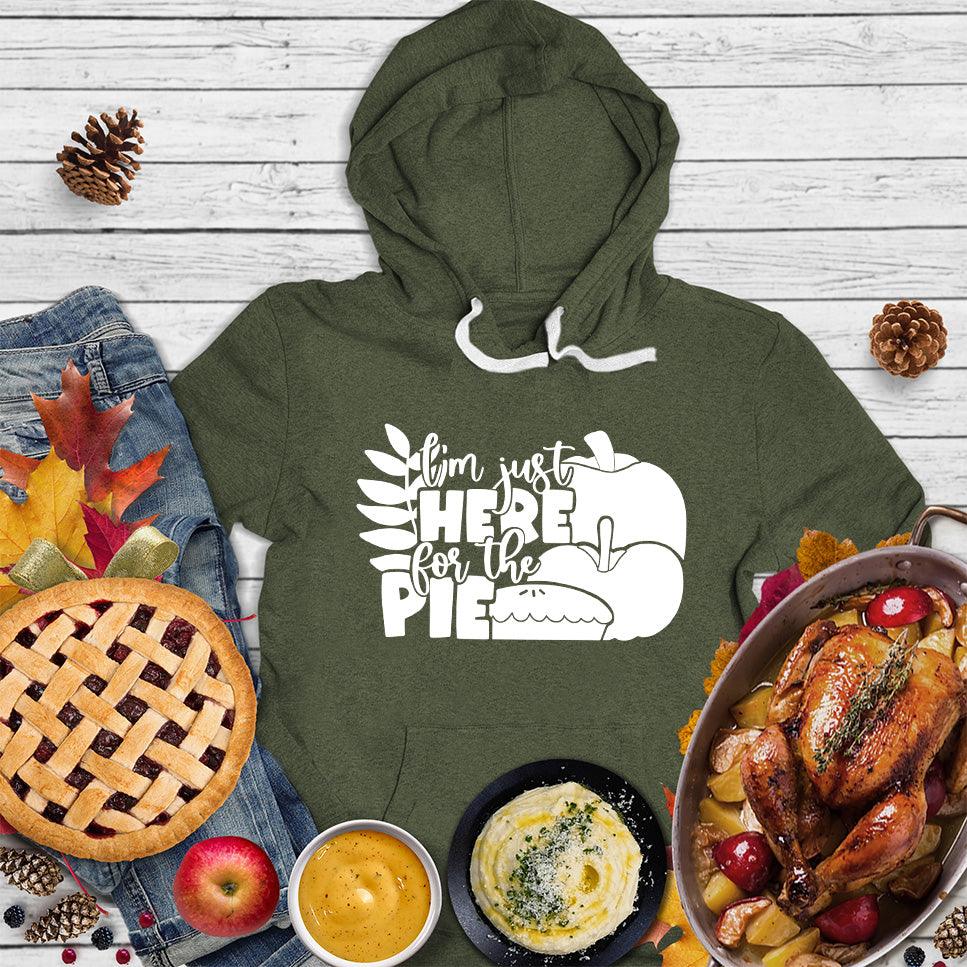 I'm Just Here For The Pie Version 3 Hoodie Military Green - Fun hoodie with "I'm Just Here For The Pie" slogan, ideal for foodies and casual hangouts.