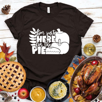 I'm Just Here For The Pie Version 3 T-Shirt Brown - Witty food-themed graphic tee with slogan celebrating a love for pie, perfect for casual wear