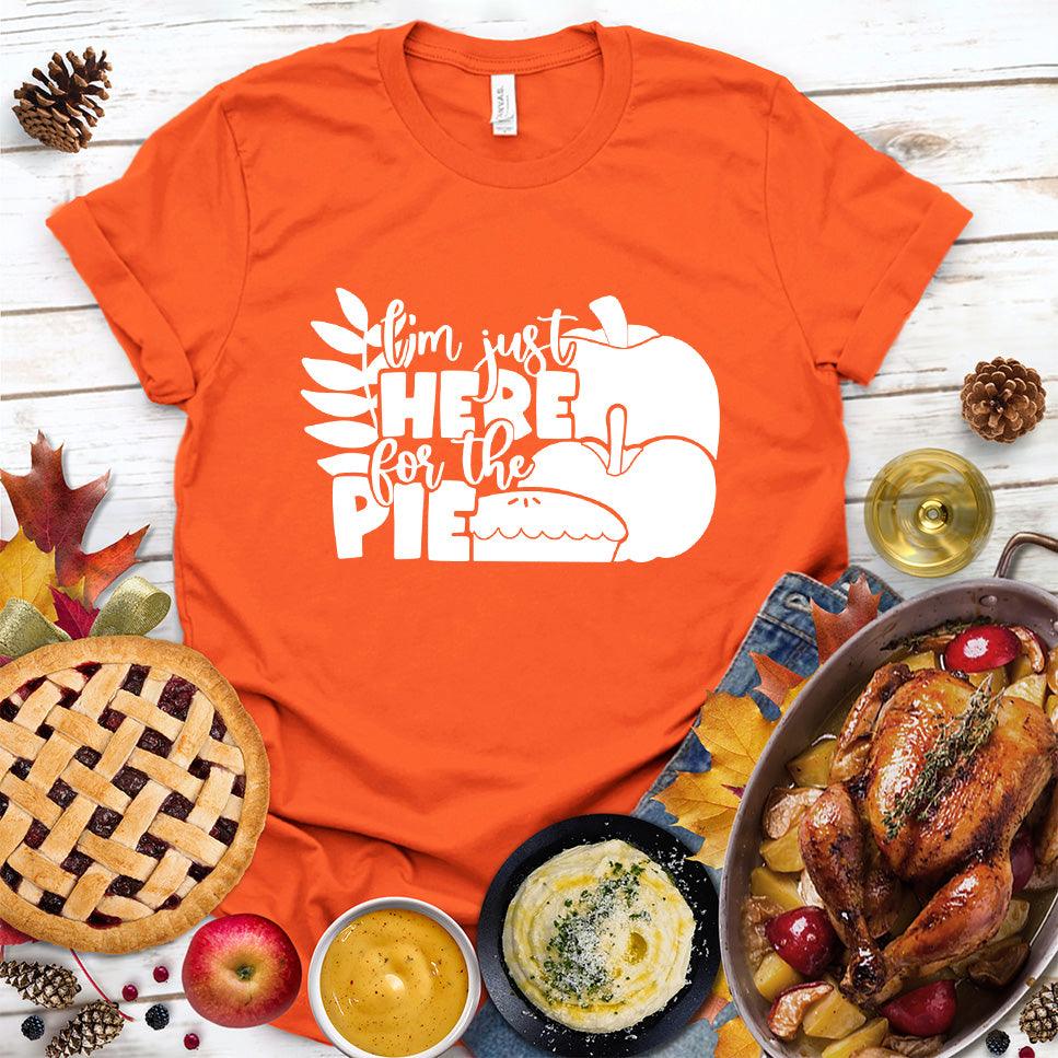 I'm Just Here For The Pie Version 3 T-Shirt Orange - Witty food-themed graphic tee with slogan celebrating a love for pie, perfect for casual wear