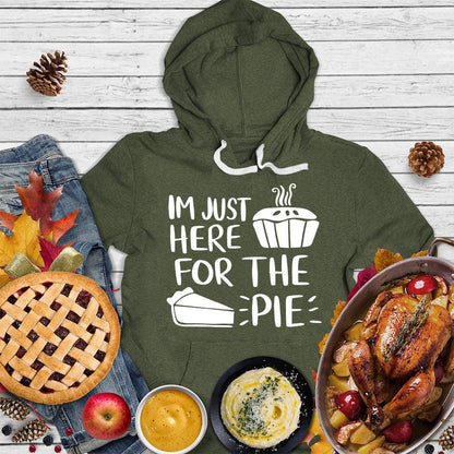 I'm Just Here for the Pie Hoodie Military Green - Humorous hoodie with 'I'm Just Here for the Pie' slogan and pie graphic, perfect for casual wear.