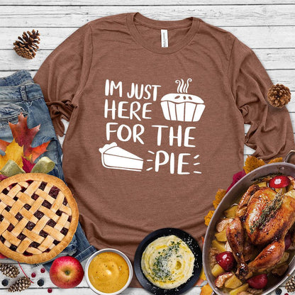 I'm Just Here for the Pie Long Sleeves Chestnut - Whimsical long sleeve shirt with 'I'm Just Here for the Pie' written in fun font