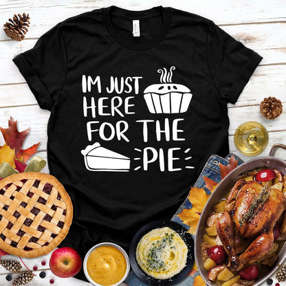 I'm Just Here for the Pie T-Shirt Black - Graphic T-shirt with the fun text 'I'm Just Here for the Pie' surrounded by seasonal festivities.
