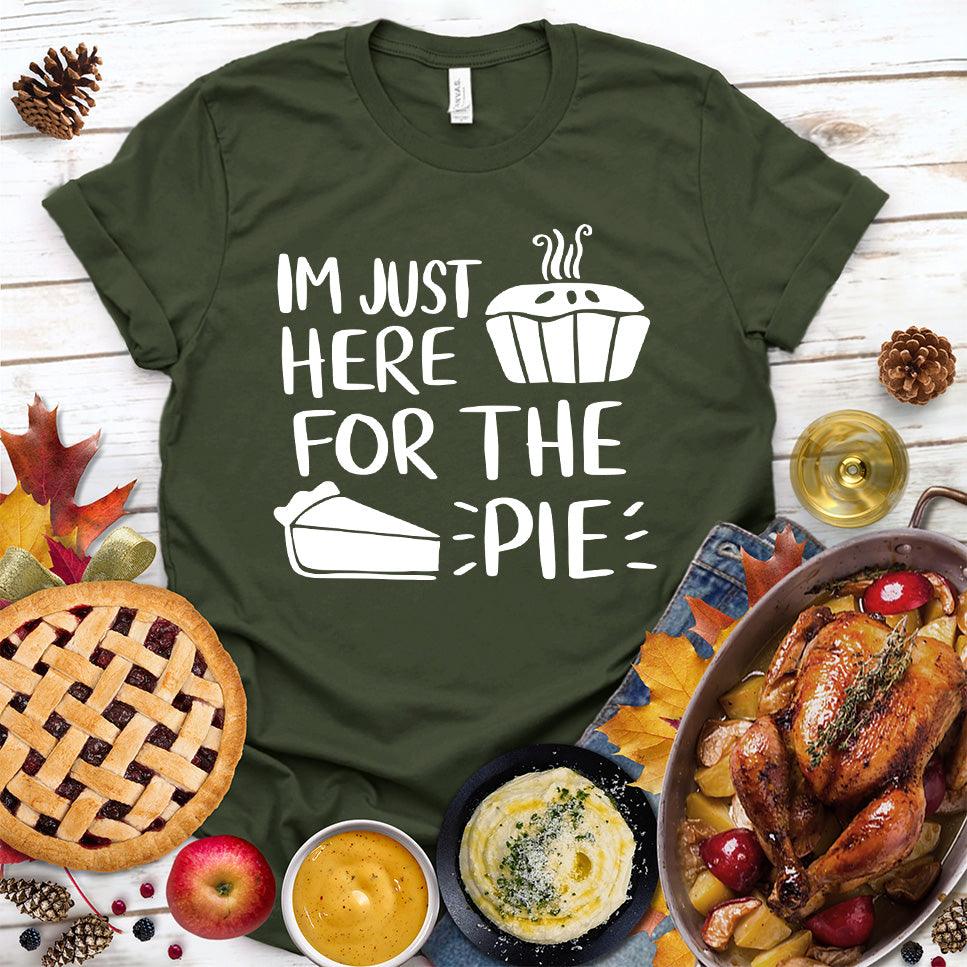 I'm Just Here for the Pie T-Shirt Military Green - Graphic T-shirt with the fun text 'I'm Just Here for the Pie' surrounded by seasonal festivities.