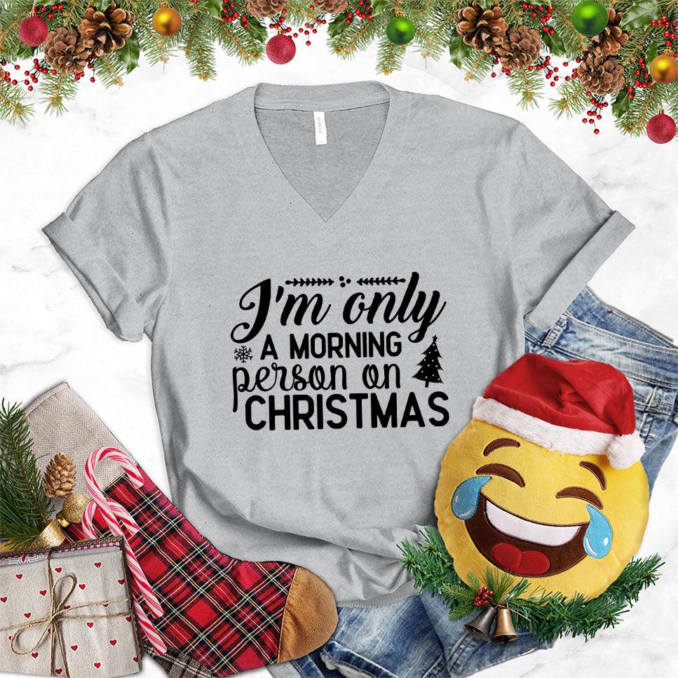 I'm Only A Morning Person On Christmas V-Neck - Brooke & Belle