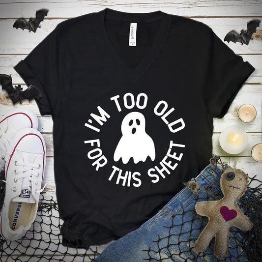 I'm Too Old For This Sheet V-Neck - Brooke & Belle