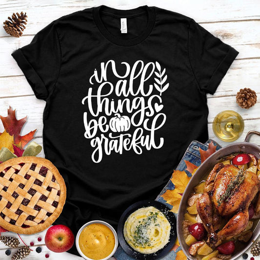 In All Things Be Grateful T-Shirt - Brooke & Belle