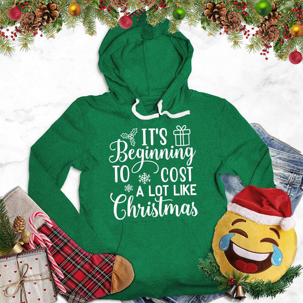 It's Beginning To Cost A Lot Like Christmas Version 2 Hoodie - Brooke & Belle