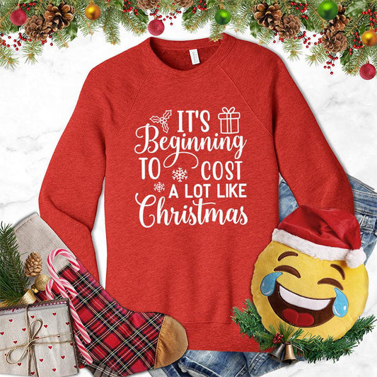 It's Beginning To Cost A Lot Like Christmas Version 2 Sweatshirt - Brooke & Belle