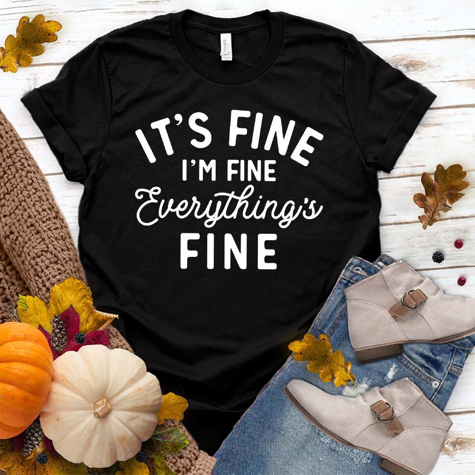 It's Fine I'm Fine T-Shirt Black - Graphic It's Fine I'm Fine T-Shirt with playful script, perfect for casual fashion