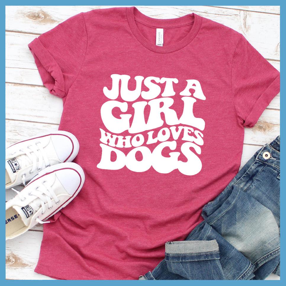 Just A Girl Who Loves Dogs T-Shirt - Brooke & Belle