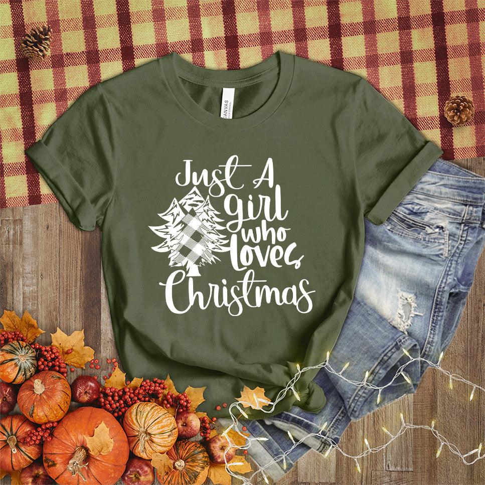 Just A Girl Who Loves Christmas T-Shirt Military Green - Festive women's holiday shirt with 'Just A Girl Who Loves Christmas' design