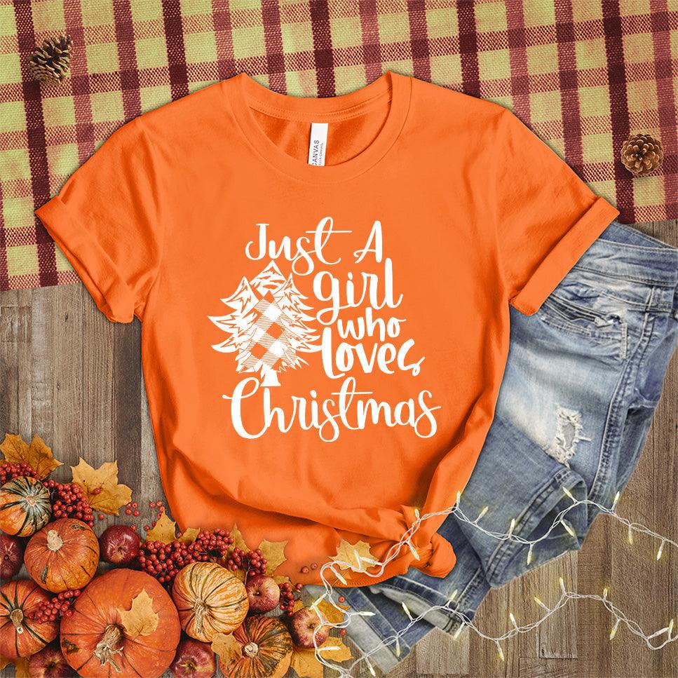 Just A Girl Who Loves Christmas T-Shirt Orange - Festive women's holiday shirt with 'Just A Girl Who Loves Christmas' design