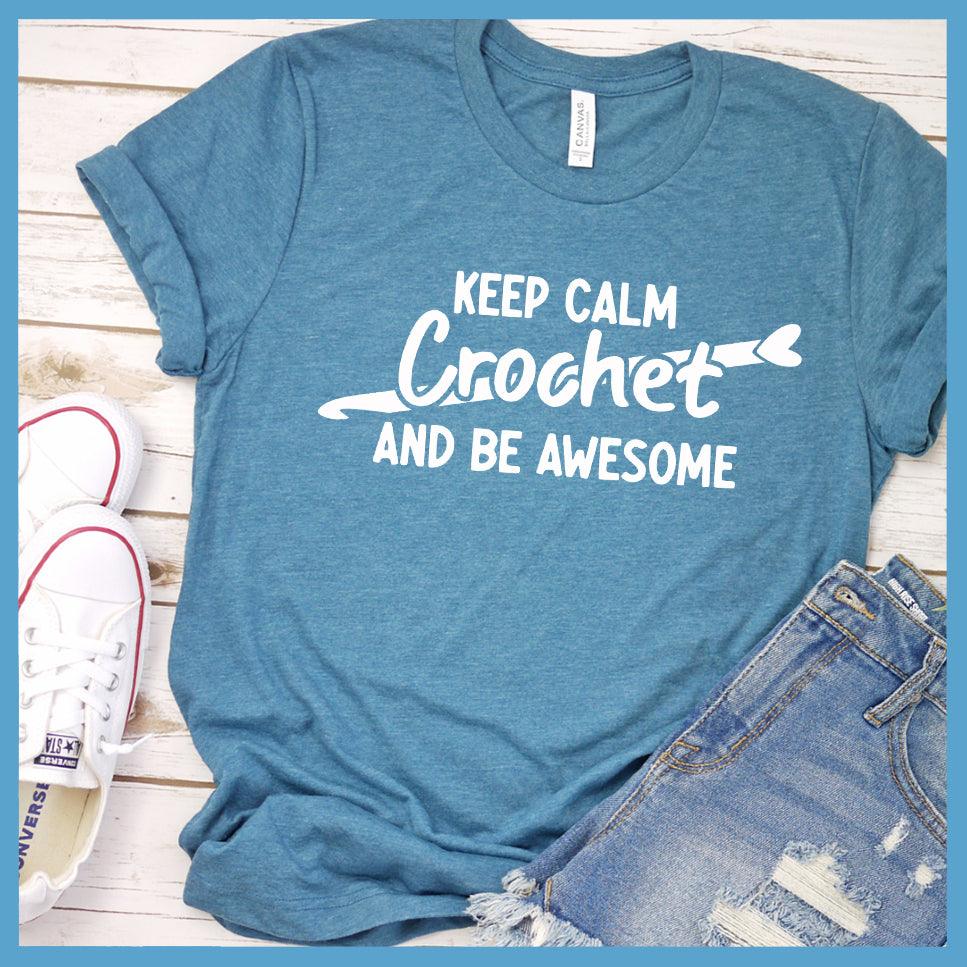Keep Calm Crochet And Be Awesome T-Shirt