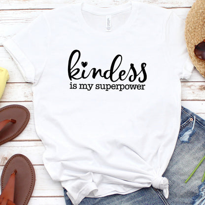 Kindness Is My Superpower T-Shirt