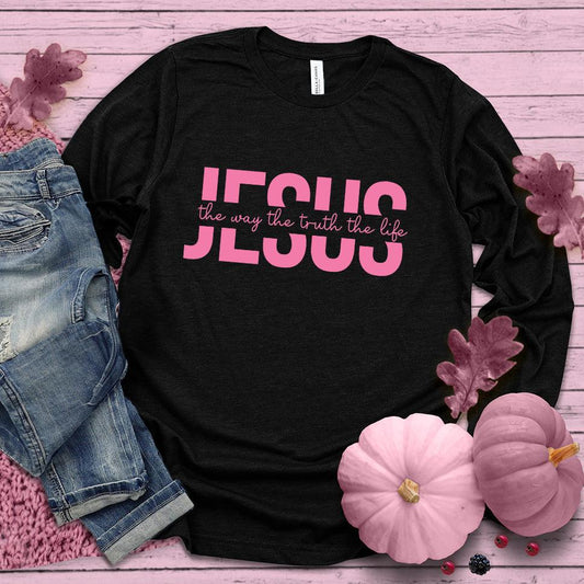 Jesus The Way The Truth The Life Long Sleeves Pink Edition - Brooke & Belle