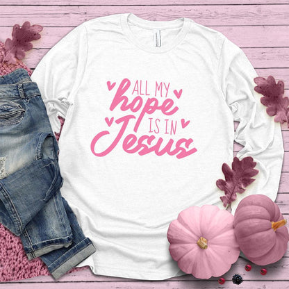 All My Hope Is In Jesus Long Sleeves Pink Edition