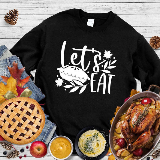 Let's Eat Pie Sweatshirt Black - Comfy sweatshirt with 'Let's Eat' and pie graphics, perfect for foodie fashionistas