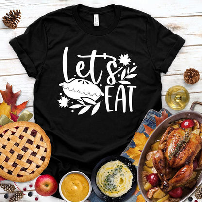Let's Eat Pie T-Shirt Black - Graphic tee with playful 'Let's Eat' and pie design, perfect for dessert enthusiasts
